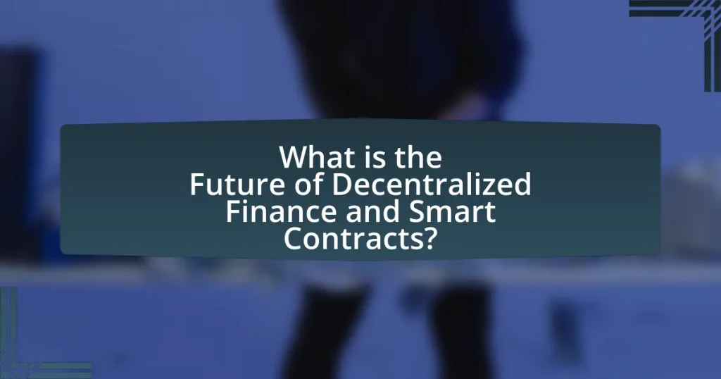 The Future of Decentralized Finance: Innovations in Smart Contracts