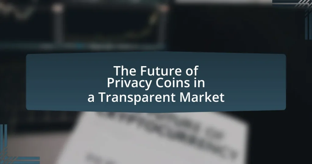 The Future of Privacy Coins in a Transparent Market