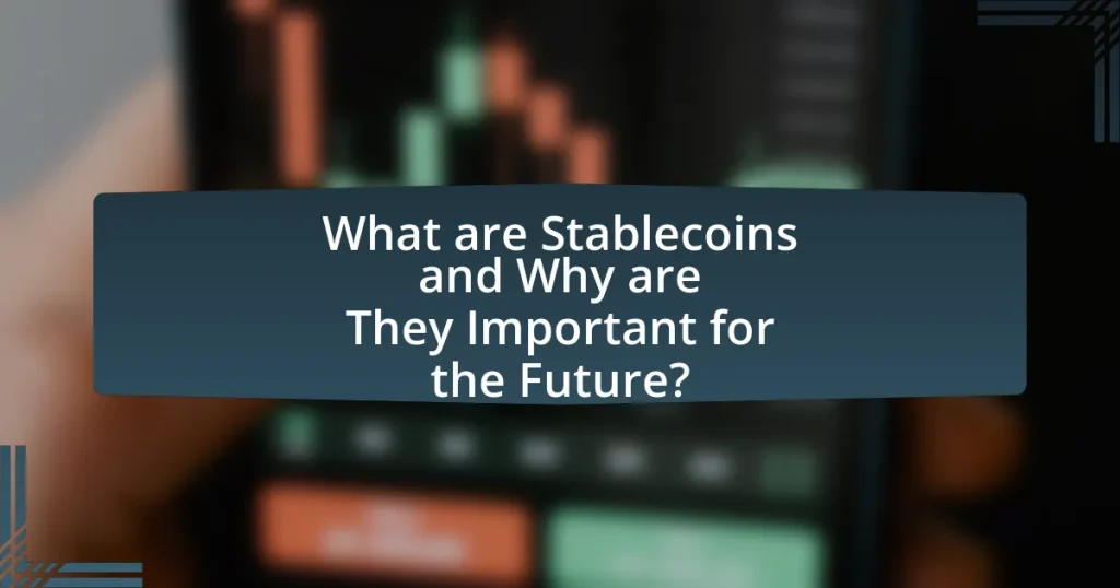 The Future of Stablecoins: Trends and Predictions