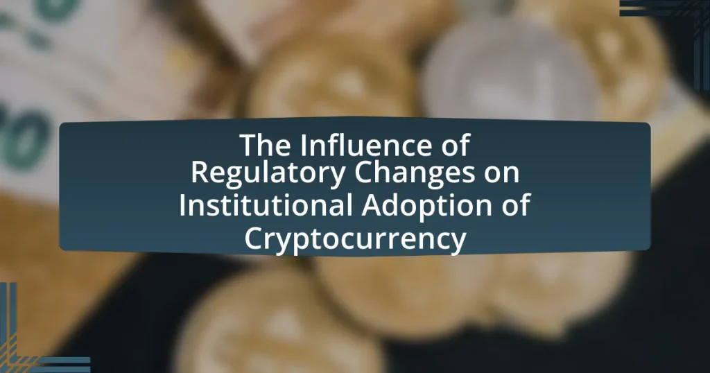 The Influence of Regulatory Changes on Institutional Adoption of Cryptocurrency