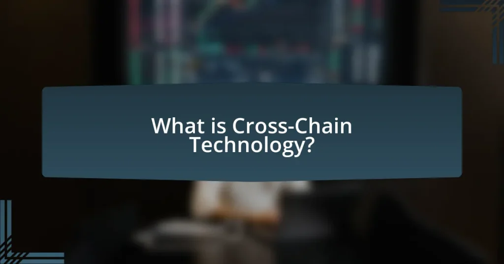 Understanding Cross-Chain Technology: The Key to Interoperability